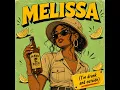 Melissa (I'm drunk and outside)