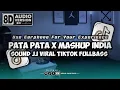 Download Lagu DJ PATA PATA X MASHUP INDIA SOUND JEDAG JEDUG VIRAL TIKTOK 2024 [8D AUDIO VERSION]
