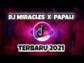 Download Lagu DJ TERBARU 2021 🎶 MIRACLES X PAPALI FULL BASS🎶