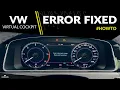 Fix the Error Instrument cluster Please visit workshop issue on Volkswagen virtual cockpits