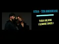 Slimane cover - Ton amoureuse ( Tvoja voljena ) - prevod na srpski