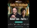 Lagu Epic Live Performance of Qalbi Fil Madinah | Maher Zain \u0026 Harris J | Jakarta Concert