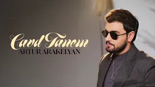 Artur Arakelyan - Cavd Tanem