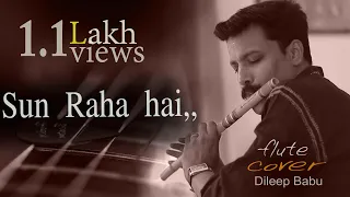 Download Sun Raha hai tu [ Flute]Song By ,Dileep Babu MP3