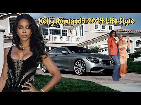 Download MP3 Kelly Rowland's Partner, Ex-Husband, 2 Children, Cars, House, Net Worth 2024 & More...