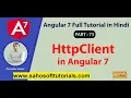 HttpClient in Angular 7 Part 73 - Angular 7 Full Tutorial in Hindi HttpClient in Angular