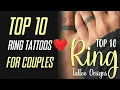 TOP 10 RING TATTOOS RING TATTOOS FOR COUPLES