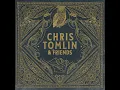 Who You Are To Me (feat. Lady A) - Chris Tomlin