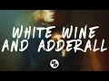 Download Lagu The Chainsmokers - White Wine \u0026 Adderall (Lyrics) feat. Beau Nox
