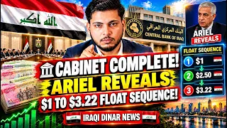 CABINET COMPLETE! Ariel Reveals $1 to $3.22 Float Sequence! – Iraqi Dinar News