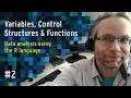 Variables Control structures Functions - Lecture 2