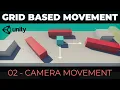 Unity Grid Movement System - Camera Movement