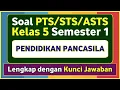 Download Lagu Soal PTS/STS PENDIDIKAN PANCASILA Kelas 5 SD/MI Semester 1 Kurikulum Merdeka dan kunci jawabannya