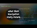 Shell Navigation in real life
