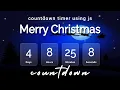 Countdown Timer Using JavaScript Christmas Countdown Timer Using JavaScript JS Countdown Timer
