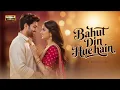 Lagu Bahut Din Hue Hai - New Bollywood Romantic Song | Hindi Song 2025