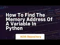 How to find the memory address of a variable in python
