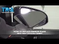 How to Replace Mirror Glass 2012-2017 Toyota Camry