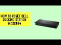 How to Reset Dell Docking Station WD22TB4 - Easy Reset Troubleshooting Guide 2026