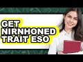 How to Get Nirnhoned Trait Eso - Full Guide