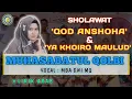 MUHASABATUL QOLBI SHOLAWAT 'QOD ANSHOHA' DAN 'YA KHOIRO MAULUD'