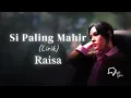 Download Lagu Raisa - Si Paling Mahir (Lirik)