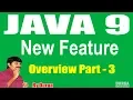 Java 9 New Features Session - 3 Overview Part