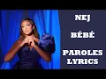 Nej' - Bébé [Speed Up] (Paroles/Lyrics)