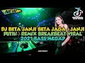 Download Lagu DJ BETA JANJI BETA JAGA ( JANJI PUTIH ) REMIX BREAKBEAT VIRAL 2021 BASS MEGAP