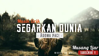 aroma pagi segarkan dunia video lyric hd 