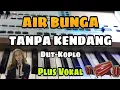 Download Lagu AIR BUNGA || TANPA KENDANG || PLUS VOKAL