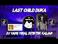 Download Lagu DJ LAST CHILD DUKA MENGKANE VIRAL TIKTOK FULL BASS TERBARU 2023