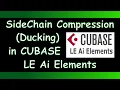 Cubase - Sidechain Compression Ducking in Cubase Le Ai Element