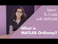 What Is MATLAB Onramp Coding Basics for MATLAB Onramp Part 1
