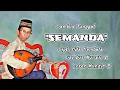 Download Lagu Lagu Gambus Tunggal SEMANDA karya cipta Hila Hambala Cover Munzir B