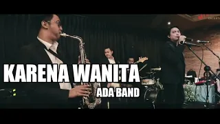 KARENA WANITA - ADA BAND | MUSIK ASIK LIVE