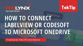 TekTip How to Connect LABELVIEW or CODESOFT to Microsoft OneDrive