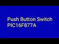 Push Button Switch PIC16F877A