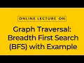 Graph Traversal Breadth First Search BFS with Example Prof Kamal Ghanshala Graphic Era