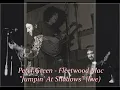 ■ Peter Green and Fleetwood Mac 1969 - "Jumpin' At Shadows" (live)