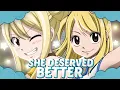 Lucy Deserved Better Fairy Tail