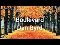 Dan Byrd - Boulevard ( Lyric )