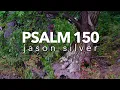Psalm 150 Song - Praise The Lord