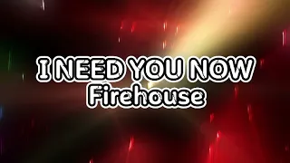 Download I need you now(with lyrics)Firehouse MP3