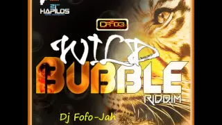 dj fofo jah wild bubble riddim mix konshens vybz kartel aidonia u0026 more 