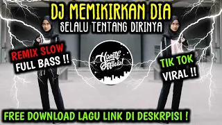 Download DJ MEMIKIRKAN DIA🎶 - SELALU TENTANG DIRINYA REMIX SLOW TIK TOK VIRAL TERBARU 2020 ! MP3