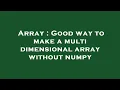 Array Good way to make a multi dimensional array without numpy