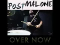 POST MALONE OVER NOW DRUM COVER