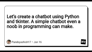 Let s create a chatbot using Python and Tkinter A simple chatbot even noob in python can make