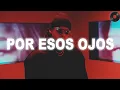 Download Lagu Fuerza Regida - POR ESOS OJOS (Letra)
